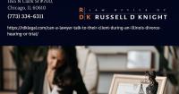 Chicago Divorce Attorney Russell D. Knight Explains Attorney-Client Communication Rules During Illinois Divorce Trials
