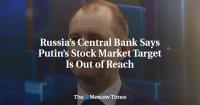 Russia’s Central Bank Says Putin’s Stock Market Target Is Out of Reach