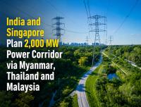 India, Singapore Plan 2,000 MW Cross-Border Power Corridor