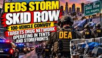 FEDS STORM SKID ROW: Massive Federal Operation Targets Alleged Drug Network Operating From Los Angeles Homeless Encampments
