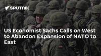 US Economist Sachs Calls on West to Abandon Expansion of NATO to East