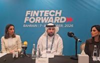 ‘Fintech Forward underscores dynamism of Bahrain’s financial services ecosystem’