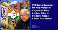 JNU Sacks Congress MP And Professor Angomcha Bimol Akoijam After 11 Students Allege Sexual Harassment