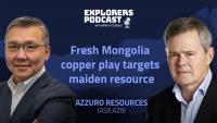 Explorers Podcast: Modest market cap, big ambitions in Mongolia