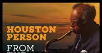 Houston Person Returns with 'From The Heart' Alongside All-Star Jazz Sextet | New Day New Play