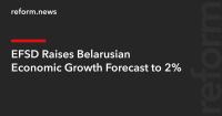 EFSD Raises Belarusian Economic Growth Forecast to 2%