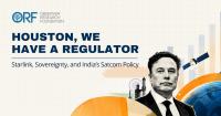 Houston, We Have a Regulator: Starlink, Sovereignty, and India’s Satcom Policy