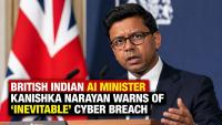 British Indian AI Minister Kanishka Narayan Warns Of ‘Inevitable’ Cyber Breach As UK Strengthens Defences | VIDEO