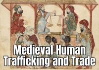How Human Trafficking Fuelled Medieval Trade