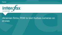 Ukrainian firms, PDW to test Kurbas cameras on drones