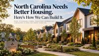 North Carolina Needs Better Housing. Here’s How We Can Build It.