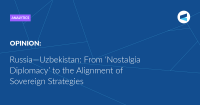 Russia—Uzbekistan: From ‘Nostalgia Diplomacy’ to the Alignment of Sovereign Strategies