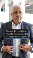 Thomas Rivera Schatz: “Puerto Rico no puede ser rehén de los vagos”
