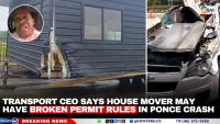 Transport CEO Says House Mover May Have Broken Permit Rules in Ponce Crash 