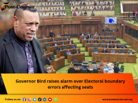 Governor Bird raises alarm over Electoral boundary errors affecting seats