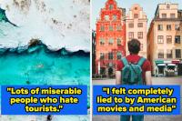 People Are Revealing Countries That Are Nothing Like The Media Shows