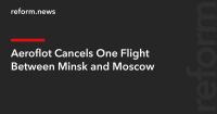 Aeroflot Cancels One Flight Between Minsk and Moscow