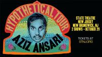 State Theatre New Jersey presents Netflix Special Taping of Aziz Ansari: Hypothetical Tour