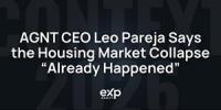 AGNT CEO Leo Pareja Says the Housing Market Collapse “Already Happened”