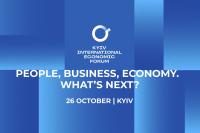 Ukraine’s Business Leaders to Tackle War Risks and Economic Resilience at 12th Kyiv International Economic Forum on Oct. 26