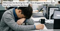 Millennials Are Burning Out: Why More Singapore Workers Want Out of the Corporate Rat Race