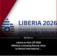 Liberia Poised For Accelerated Oil And Gas Production, Offers New Blocks To Attract Global Oil Companies 