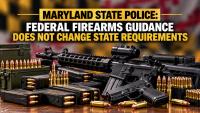 Maryland Gun Owners Still Face State Requirements Despite Updated Federal NFA Guidance