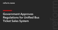 Government Approves Regulations for Unified Bus Ticket Sales System
