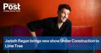 Jarlath Regan brings new show Under Construction to Lime Tree