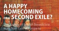 Book review: A Happy Homecoming or a Second Exile? The journey of English Benedictine nuns from exile in Europe to revival in England 1795-1840 by Scholastica Susan Jacob