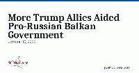 More Trump Allies Aided Pro-Russian Balkan Government