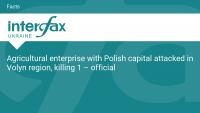 Agricultural enterprise with Polish capital attacked in Volyn region, killing 1 – official