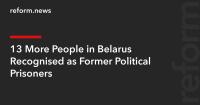 13 More People in Belarus Recognised as Former Political Prisoners