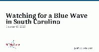 Watching for a Blue Wave in South Carolina