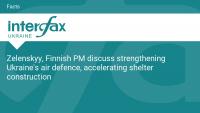 Zelenskyy, Finnish PM discuss strengthening Ukraine's air defence, accelerating shelter construction