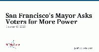 San Francisco’s Mayor Asks Voters for More Power