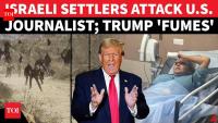 Israeli Settlers Attack American Journalist In West Bank; Washington Post Photographer Hospitalised