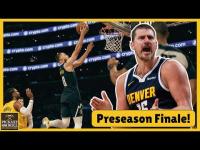 Denver Nuggets wrap up Preseason with IMPRESSIVE showing vs LA Lakers