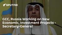 GCC, Russia Working on New Economic, Investment Projects - Secretary-General