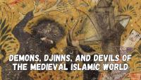 Demons, Djinns, and Devils of the Medieval Islamic World