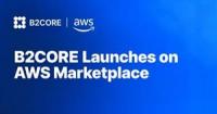 B2CORE Joins AWS Marketplace, Simplifying Access for Financial Institutions