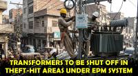 Pakistan rolls out New EPM System to Shut Off Transformers in Power Theft-Hit Areas