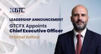 GTCFX Appoints Charbel Raffoul as CEO, Strengthening Executive Leadership and Global Growth Strategy