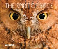 Book Review: ‘The Spirit of Birds’ by Mark Smith