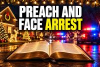 Arizona Preacher Threatened With Arrest for Sharing Jesus Fights Back