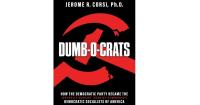 New Corsi Book “Dumb-O-Crats: How the Democratic Party Became the (Secretly Marxist Jihadist Communist) DSA” Reveals How Democrats Are Stealing Elections with Mail-in Ballots