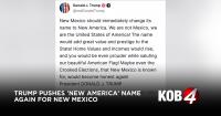 President Trump pushes ‘New America’ name again for New Mexico