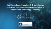 Kochhar & Co. Advises Samit Enterprises on Follow-On Investment in Australian Mineral Exploration Technology Company