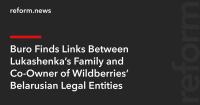 Buro Finds Links Between Lukashenka’s Family and Co-Owner of Wildberries’ Belarusian Legal Entities