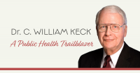 C. William Keck, MD, MPH – A Public Health Trailblazer